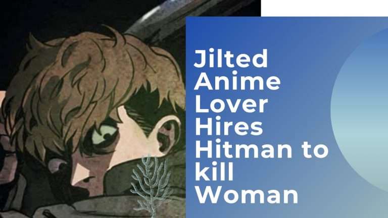 Jilted Anime Lover Hired Hitman To Murder Woman