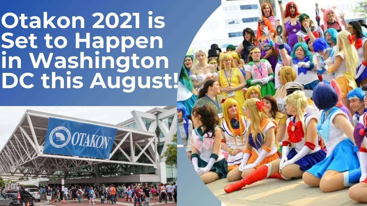 Anime Conventions to Make a Grand Return With Otakon 2021 in Washington DC