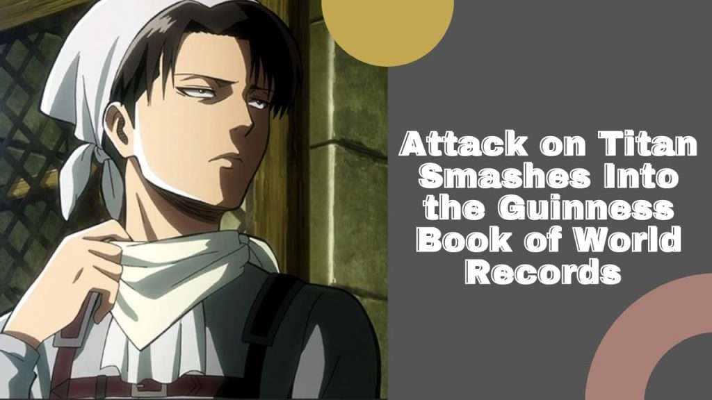 Attack on Titan Guinness Book of World Records