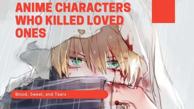 Anime Characters Who Killed Their Loved Ones!