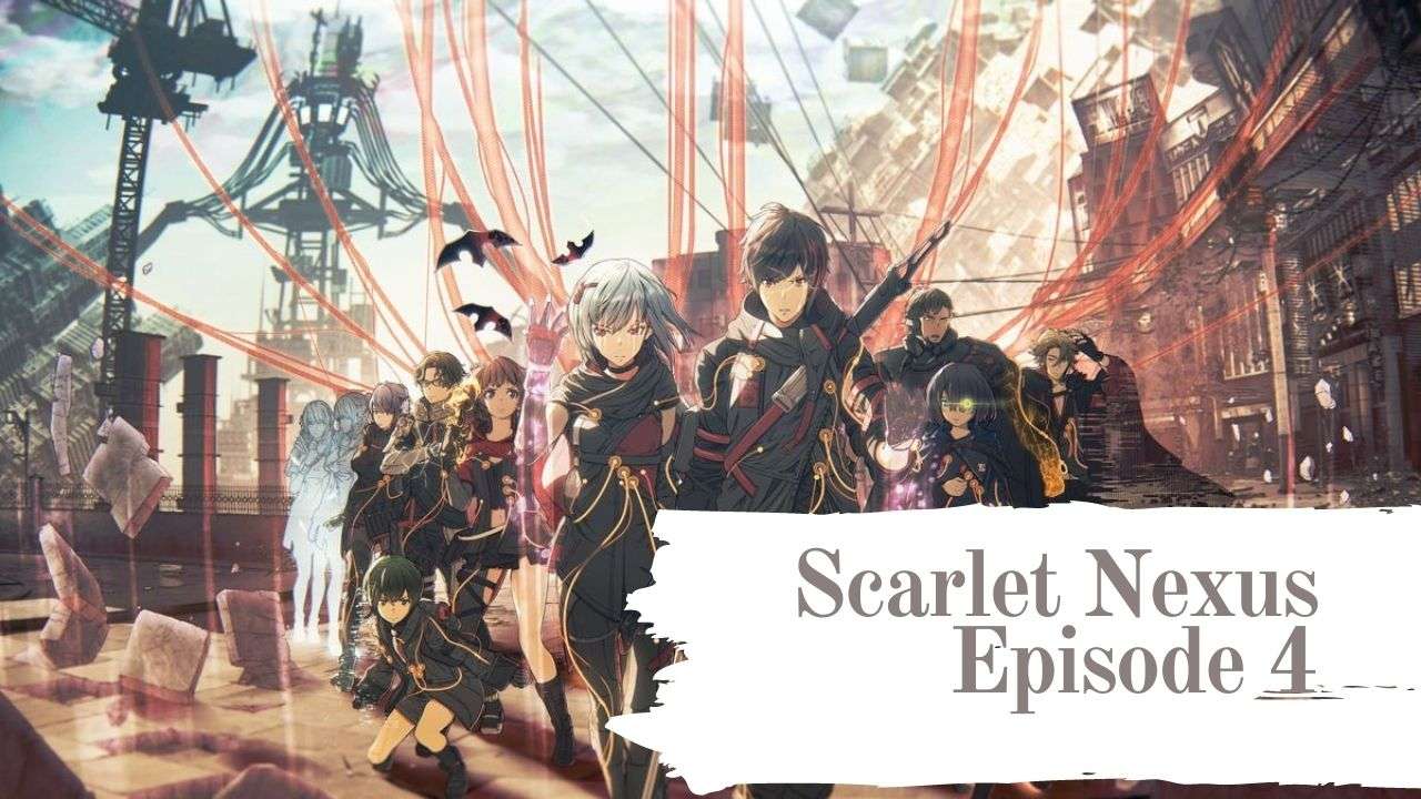 Scarlet Nexus Episode 4