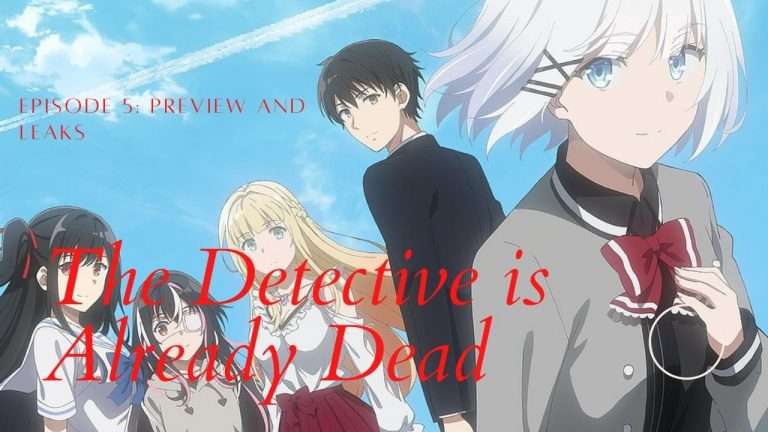 The Detective Is Already Dead Episode 5 Preview and Leaks!!